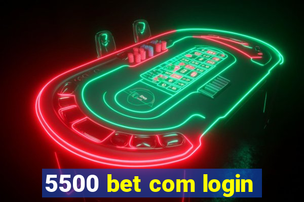 5500 bet com login